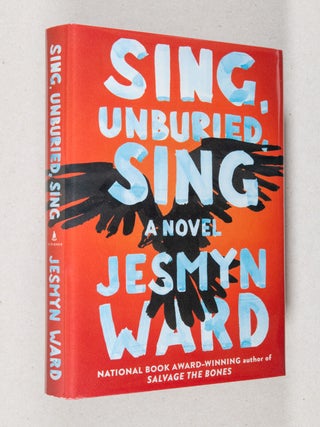 Item #0003785 Sing, Unburied, Sing; A Novel. Jesmyn Ward