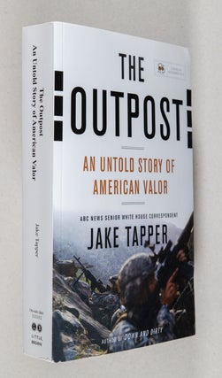 Item #0003838 The Outpost; An Untold Story of American Valor. Jake Tapper