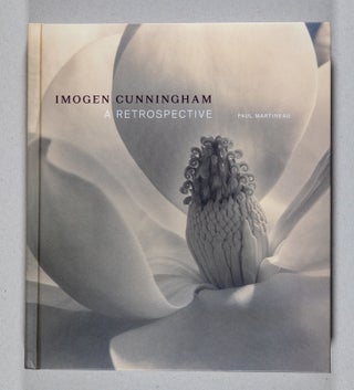 Item #0003849 Imogen Cunningham; A Retrospective. Paul Martineau