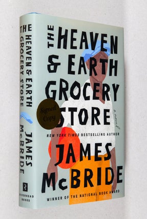 Item #0003857 The Heaven & Earth Grocery Store; A Novel. James McBride