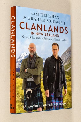 Item #0003874 Clanlands in New Zealand; Kiwis, Kilts, and an Adventure Down Under. Sam Heughan,...