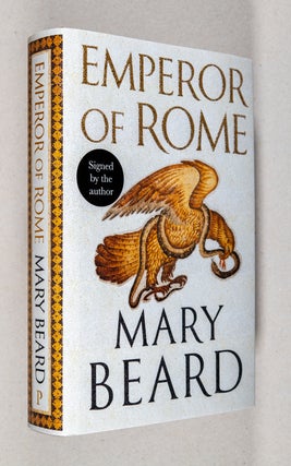 Item #0003875 Emperor of Rome; Ruling the Ancient Roman World. Mary Beard