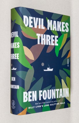Item #0003917 Devil Makes Three; A Novel. Ben Fountain