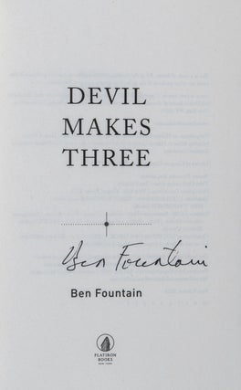 Devil Makes Three; A Novel