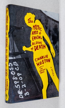 Item #000392 The Mystic Arts of Erasing All Signs of Death. Charlie Huston