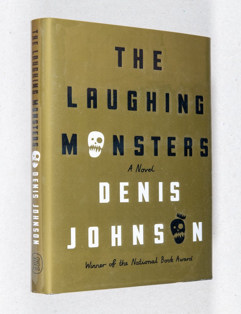 Item #0003926 The Laughing Monsters; A Novel. Denis Johnson.