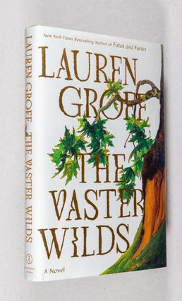 Item #0003943 The Vaster Wilds; A Novel. Lauren Groff