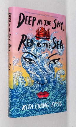 Item #0003971 Deep as the Sky, Red as the Sea; A Novel. Rita Chang-Eppig