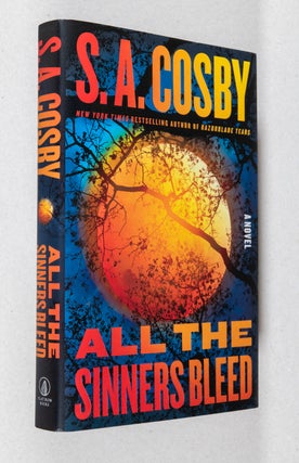 Item #0004003 All the Sinners Bleed; A Novel. S. A. Cosby