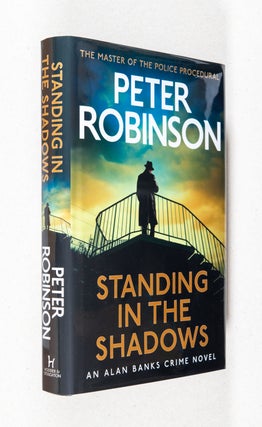 Item #0004008 Standing in the Shadows; An Alan Banks Crime Novel. Peter Robinson