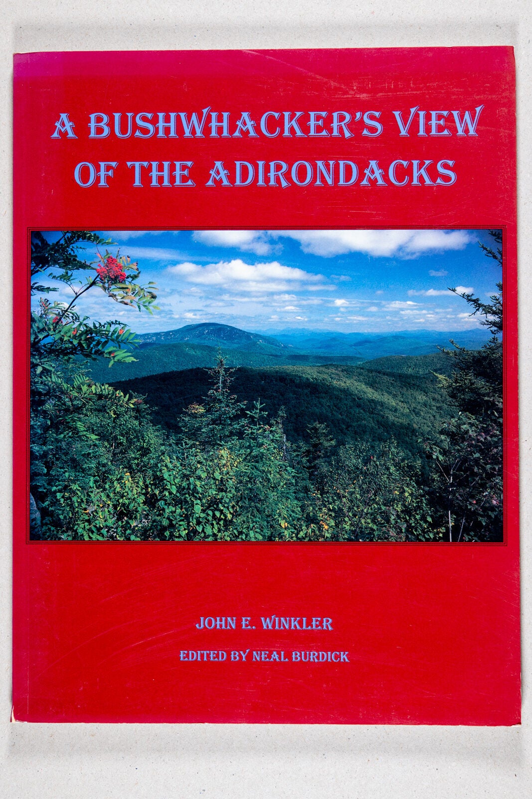 Bushwacker Book A Bushwacker's View of the Adirondacks | John E. Winkler, Neal Burdick ...