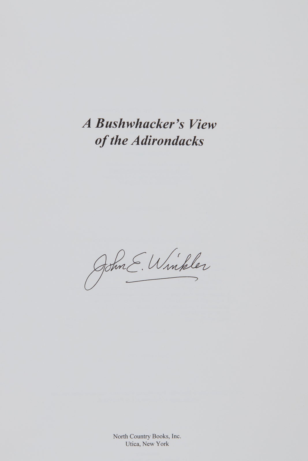 Bushwacker Book A Bushwacker's View of the Adirondacks | John E. Winkler, Neal Burdick ...