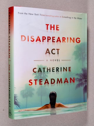 The Disappearing Act; A Novel. Catherine Steadman.