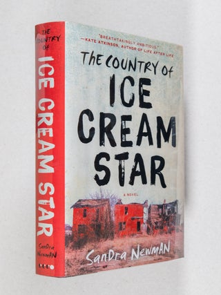 The Country of Ice Cream Star; A Novel. Sandra Newman.