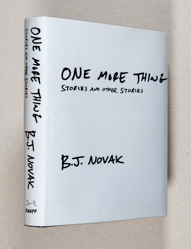 Item #0004337 One More Thing; Stories and other Stories. B. J. Novak.