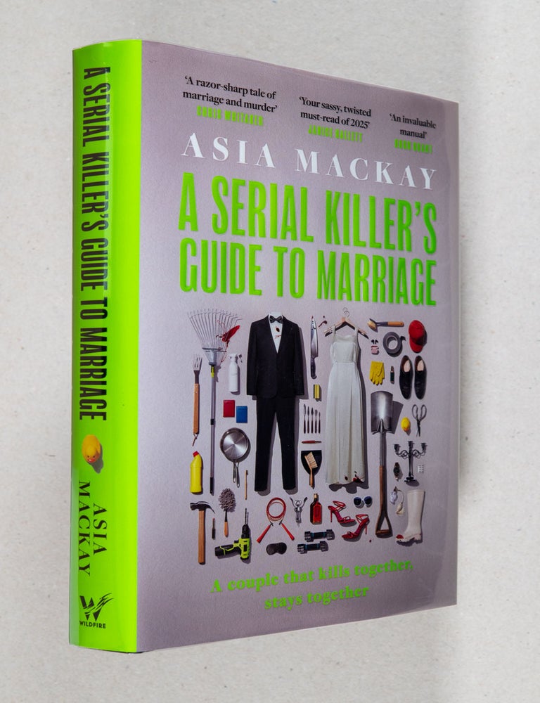 Item #0004465 A Serial Killer's Guide to Marriage. Asia Mackay.