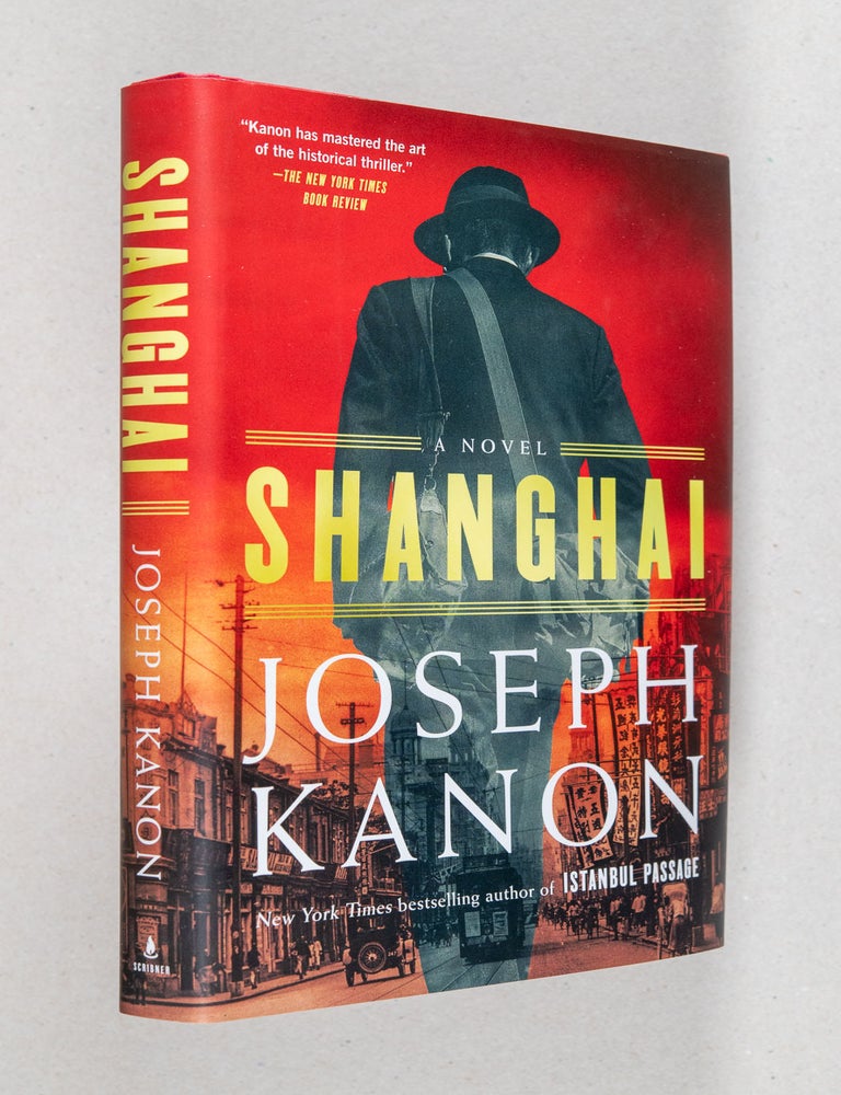Item #0004568 Shanghai; A Novel. Joseph Kanon.