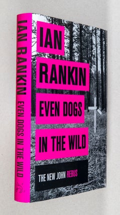 Item #0004569 Even Dogs in the Wild; A Detective Inspector Rebus Novel. Ian Rankin