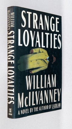 Item #0004572 Strange Loyalties; A Novel. William McIlvanney