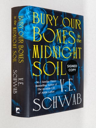 Item #0004622 Bury Our Bones in the Midnight Soil. V. E. Schwab