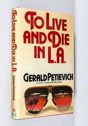 Item #000465 To Live and Die in L. A. Gerald Petievich