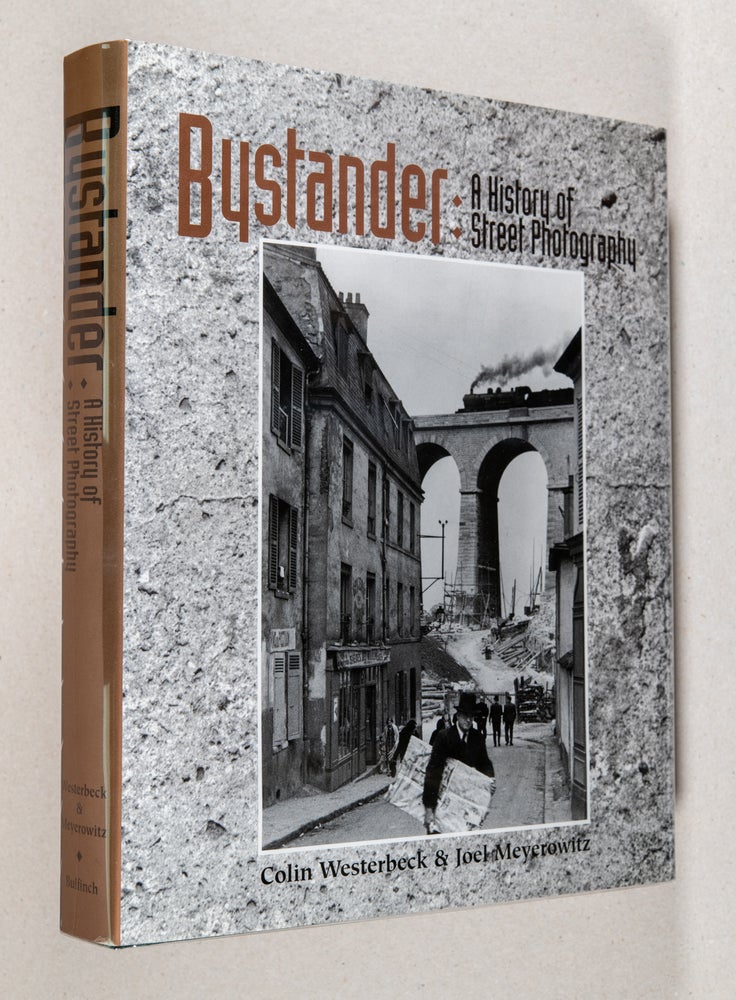 Item #000486 Bystander; A History of Street Photography. Joel Meyerowitz, Joel, Westerbeck.