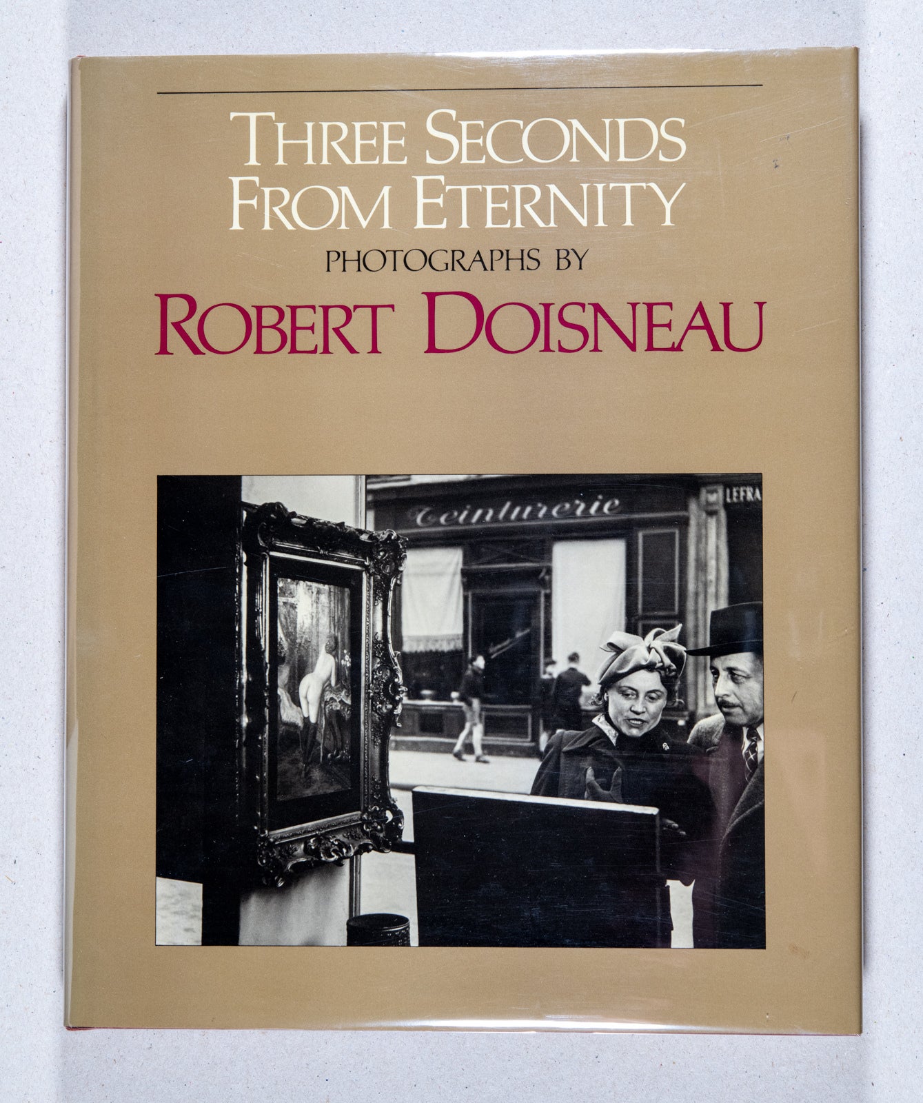 Three Seconds From Eternity; Photographs by Robert Doisneau
