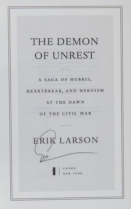 The Demon of Unrest; A Saga of Hubris, Heartbreak, and Heroism at the Dawn of the Civil War