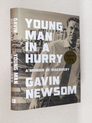 Item #0005083 Young Man In a Hurry; A Memoir of Discovery. Gavin Newsom