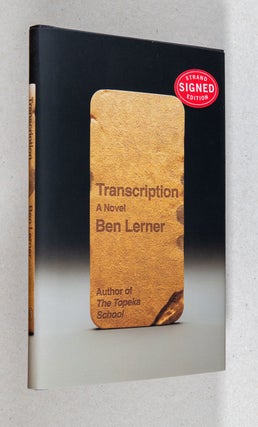 Item #0005091 Transcription; A Novel. Ben Lerner