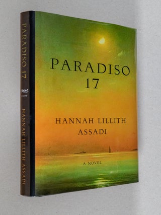 Item #0005099 Paradiso 17; A Novel. Hannah Lillith Assadi