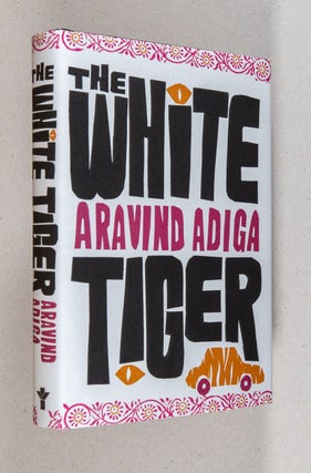 Item #0005102 The White Tiger. Aravind Adiga