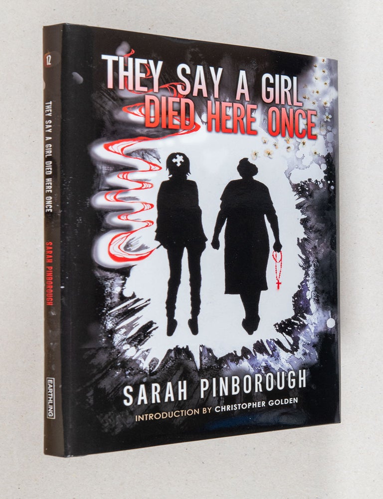 Item #0005122 They Say a Girl Died Here Once. Sarah Pinborough, Christopher Golden.