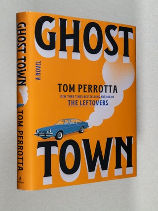 Item #0005164 Ghost Town; A Novel. Tom Perrotta