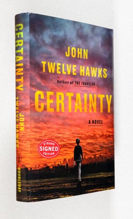 Item #0005165 Certainty; A Novel. John Twelve Hawks