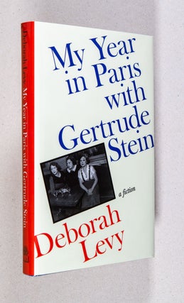 Item #0005176 My Year in Paris with Gertrude Stein; A Fiction. Deborah Levy
