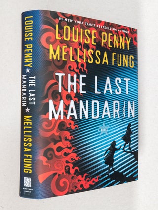 Item #0005178 The Last Mandarin; A Novel. Louise Penny, Mellissa Fung