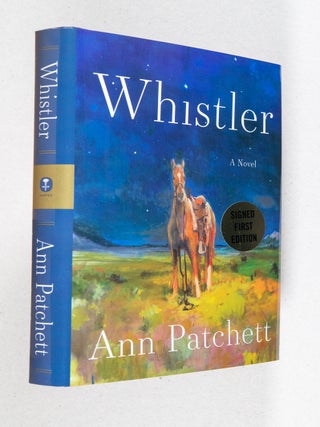 Item #0005183 Whistler; A Novel. Ann Patchett