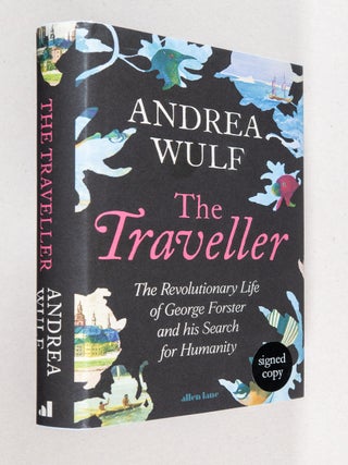 Item #0005205 The Traveller; The Revolutionary Life of George Forster and his Search for...