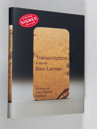 Item #0005236 Transcription; A Novel. Ben Lerner