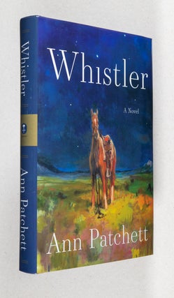 Item #0005238 Whistler; A Novel. Ann Patchett