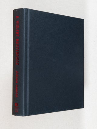 A Violent Masterpiece; A Novel
