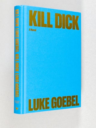 Kill Dick; A Novel
