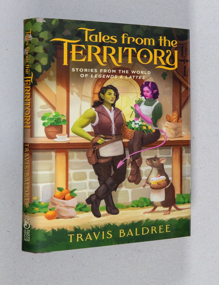 Item #0005300 Tales from the Territory; Stories From the World of Legends & Lattes. Travis Baldree.