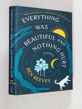 Everything Was Beautiful and Nothing Hurt; A Novel