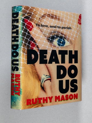 Item #0005328 Death Do Us. Ruthy Mason