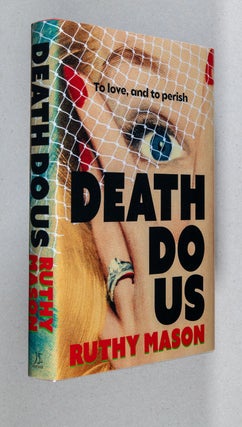Item #0005328 Death Do Us. Ruthy Mason