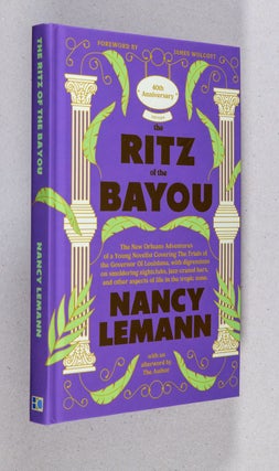 Item #0005353 Ritz of the Bayou; 40th Anniversary Edition - The New Orleans Adventures of a Young...
