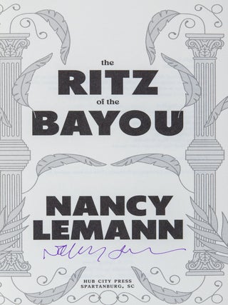 Ritz of the Bayou; 40th Anniversary Edition - The New Orleans Adventures of a Young Novelist Covering the Trials of the Governor of Louisiana, with digressions on smoldering ... and other aspects of life in the tropic zone