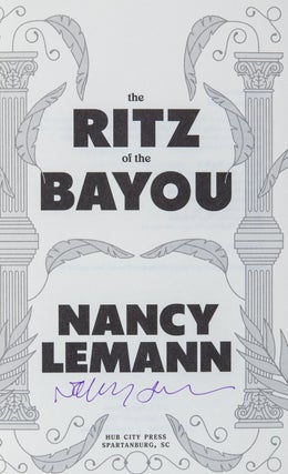 Ritz of the Bayou; 40th Anniversary Edition - The New Orleans Adventures of a Young Novelist Covering the Trials of the Governor of Louisiana, with digressions on smoldering ... and other aspects of life in the tropic zone